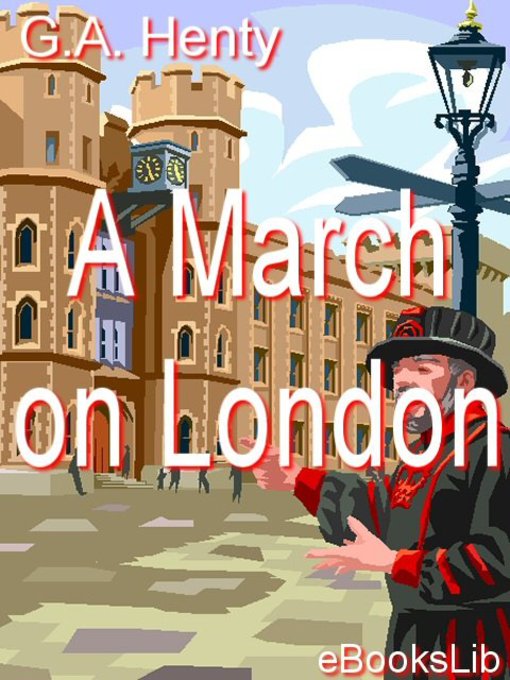 Title details for A March on London by G. A. Henty - Available